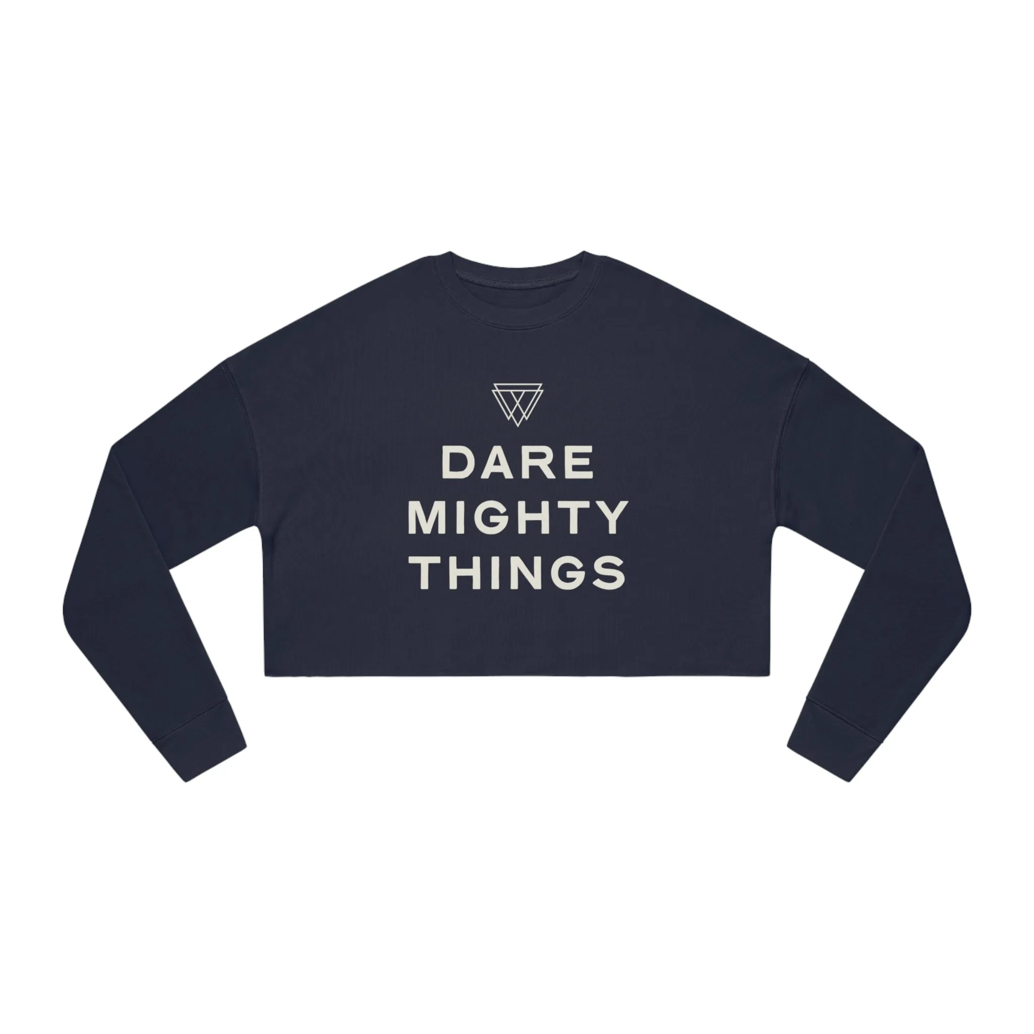 Dare Mighty Things - Women's Cropped Sweatshirt