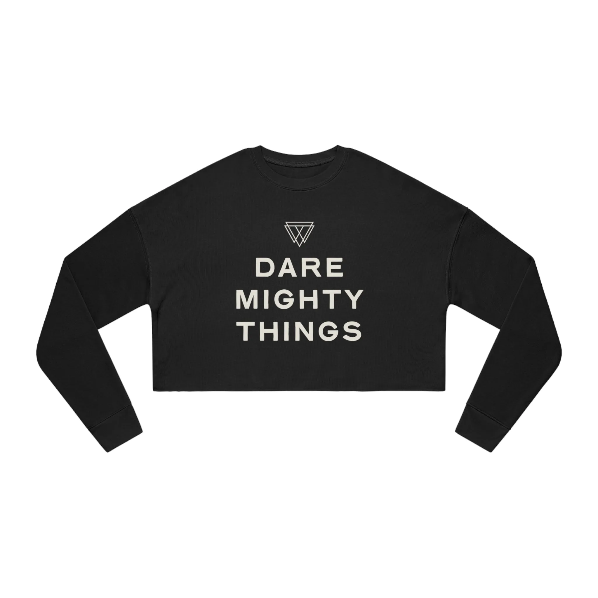 Dare Mighty Things - Women's Cropped Sweatshirt