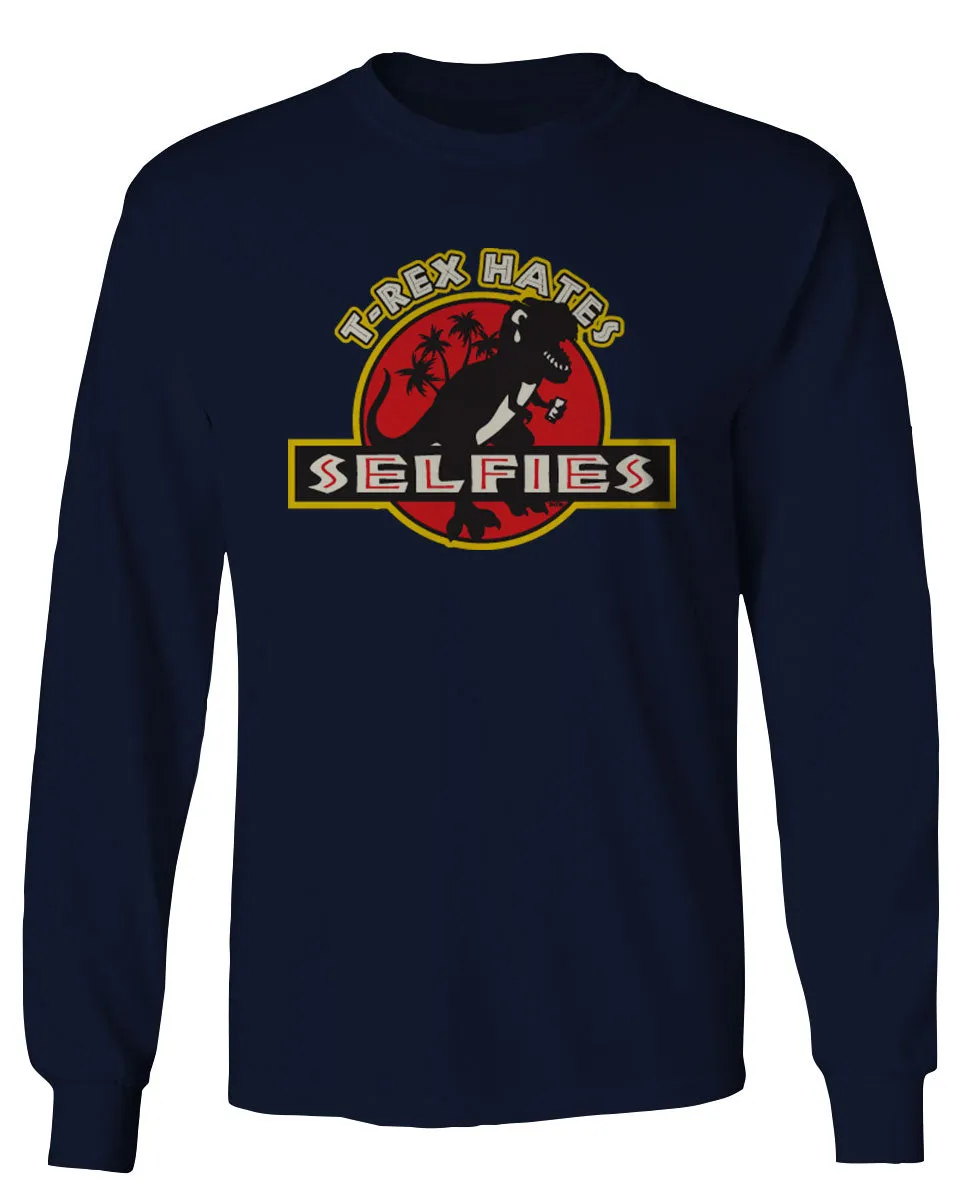 Hilarious Funny Cool Graphic T Rex Dinosaur Hates Selfies no Like mens Long sleeve t shirt