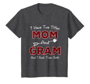 I Have Two Titles Mom And Gram Plaid Color Tee Shirt