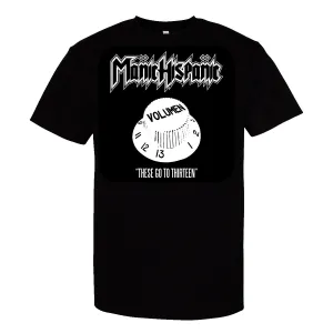 Manic Hispanic "This one goes to Thirteen " Shirt