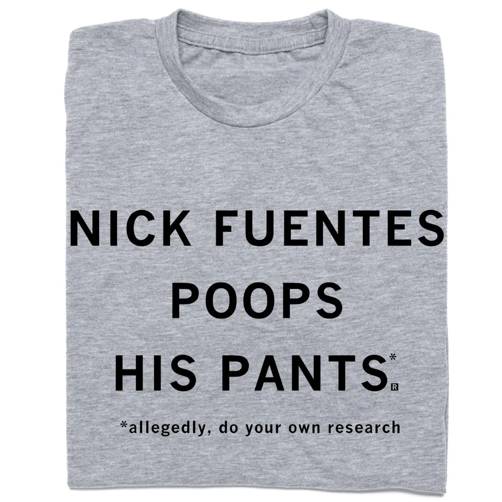 Nick Fuentes Poops His Pants (Allegedly)