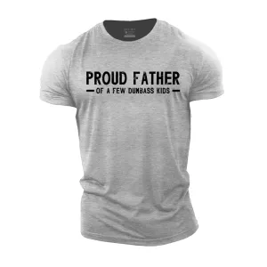 Proud Father of a Few Dumbass Kids Cotton T-Shirt