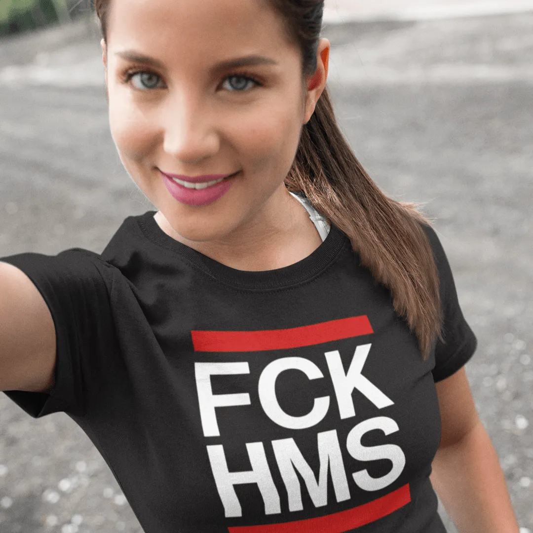 "FCK HMS"  Custom T-Shirt for Women